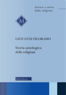 Storia antologica delle religioni by Giovanni Filoramo