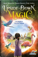 Un magico talent show. Upside down magic. Vol. 3 by Emily Jenkins, Lauren Myracle, Sarah Mlynowski