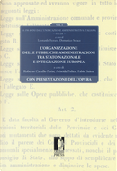 L'organizzazione delle pubbliche amministrazioni tra Stato nazionale e integrazione europea. A 150 anni dall'unificazione amministrativa italiana. Vol. 1