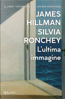 L'ultima immagine by James Hillman, Silvia Ronchey