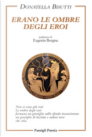 Erano le ombre degli eroi by Donatella Bisutti