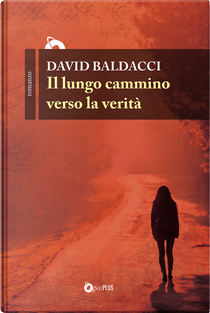 Il lungo cammino verso la verità by David Baldacci