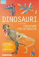 Dinosauri e altre creature preistoriche. Discovery plus by Douglas Palmer