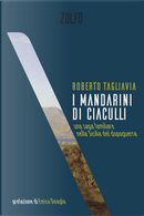 I mandarini di Ciaculli. Una saga familiare nella Sicilia del dopoguerra by Roberto Tagliavia