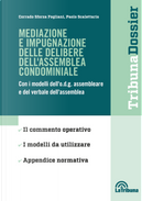 Mediazione e impugnazione delle delibere dell'assemblea condominiale by Corrado Sforza Fogliani, Paolo Scalettaris