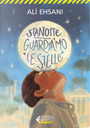 Stanotte guardiamo le stelle by Alì Ehsani, Francesco Casolo