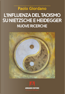 L'influenza del taoismo su Nietzsche e Heidegger. Nuove ricerche by Paolo Giordano