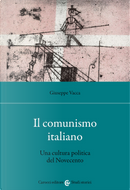 Il comunismo italiano. Una cultura politica del Novecento by Giuseppe Vacca