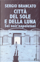 Città del sole e della luna by Sergio Brancato