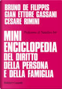 Mini enciclopedia del diritto della persona e della famiglia by Bruno De Filippis, Cesare Rimini, Gian Ettore Gassani