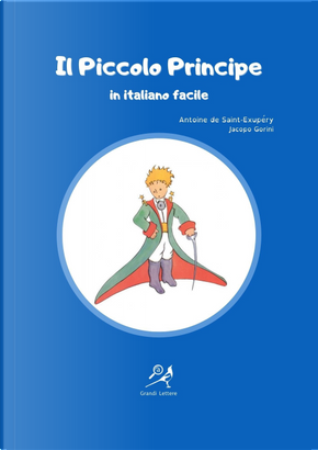 Il Piccolo Principe in italiano facile. Ediz. ad alta leggibilità by Antoine de Saint-Exupéry