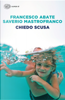 Chiedo scusa by Francesco Abate, Saverio Mastrofranco