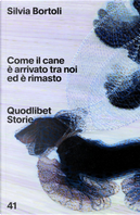 Come il cane è arrivato tra noi ed è rimasto by Silvia Bortoli