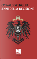 Anni della decisione by Oswald Spengler