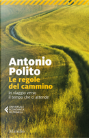Le regole del cammino. In viaggio verso il tempo che ci attende by Antonio Polito