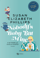 Nobody's baby but mine. E se fosse lui quello giusto? by Susan Elizabeth Phillips