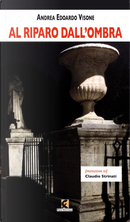 Al riparo dall'ombra by Andrea Edoardo Visone