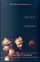 Antica movida. Delitti di provincia 21 by Annarita Coriasco