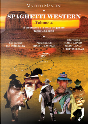 Spaghetti western. Vol. 4: Il crepuscolo e la notte del genere (anni '72 a oggi) by Matteo Mancini