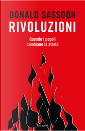 Rivoluzioni. Quando i popoli cambiano la storia by Donald Sassoon