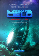 Il varco nel cielo by Alessio Seganti, Donato Altomare, Emiliano Mecati, Enrico Zini, Maddalena Antonini, Sandra Moretti