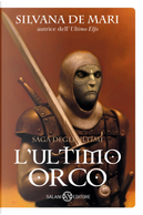 L'ultimo orco by Silvana De Mari