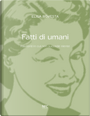 Fatti di umani. Racconti in cui non succede niente by Elisa Rovesta
