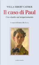 Il caso di Paul. Uno studio sul temperamento by Willa Cather