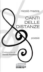 Canti delle distanze by Nicolò Mazza