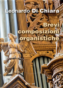 Brevi composizioni organistiche by Leonardo Di Chiara