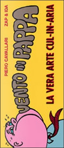 Il vento in pappa. La vera arte cul-in-aria by Piero Cavallari