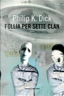 Follia per sette clan by Philip K. Dick