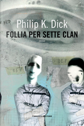 Follia per sette clan by Philip K. Dick