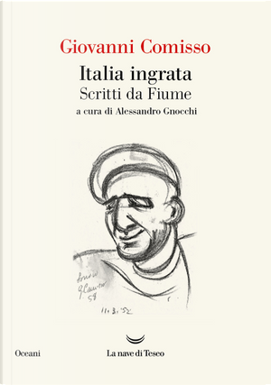 Italia ingrata. Scritti da Fiume by Giovanni Comisso