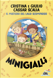 Il mistero del lago scomparso. Minigialli by Cristina Cassar Scalia, Giulio Cassar Scalia