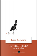 Il verso giusto. 100 poesie italiane by Luca Serianni
