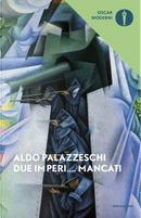 Due imperi... mancati by Aldo Palazzeschi
