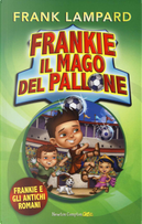 Frankie e gli antichi romani. Frankie il mago del pallone. Vol. 2 by Frank Lampard