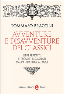 Avventure e disavventure dei classici by Tommaso Braccini