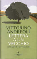 Lettera a un vecchio (da parte di un vecchio) by Vittorino Andreoli