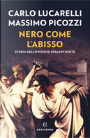 Nero come l'abisso. Storia dell'omicidio nell'antichità by Carlo Lucarelli, Massimo Picozzi