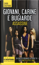 Giovani, carine e bugiarde. Assassine by Sara Shepard