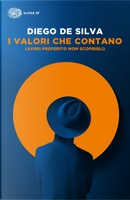 I valori che contano (avrei preferito non scoprirli) by Diego De Silva