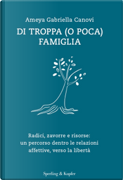 Di troppa (o poca) famiglia by Ameya Gabriella Canovi