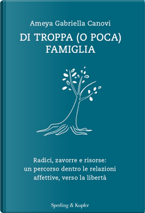 Di troppa (o poca) famiglia by Ameya Gabriella Canovi