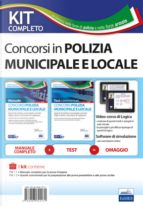 Kit completo concorso polizia municipale e locale. Manuale e test commentati per la preparazione alle prove d'esame