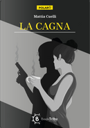La cagna by Mattia Cuelli