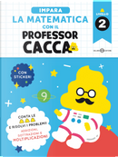 Impara la matematica con il professor cacca. Vol. 2 by Ltd. Bunkyosha CO.