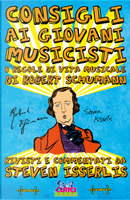 Consigli ai giovani musicisti, o regole di vita musicale di Robert Schumann by Robert Schumann