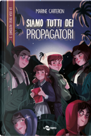 Siamo tutti dei propagatori. La Lega degli Autodafé. Vol. 3 by Marine Carteron